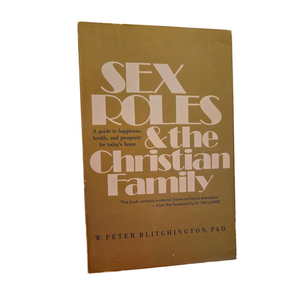 SEX ROLES & THE CHRISTIAN FAMILY W. Peter Blichington Gothcore Religion Pastor